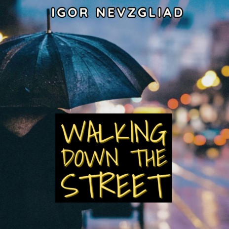 Walking down the street | Boomplay Music