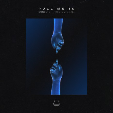 Pull Me In ft. Foreignlocal. | Boomplay Music