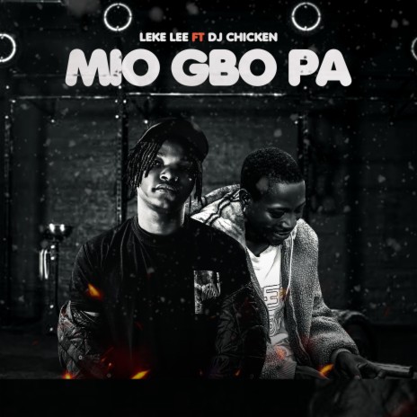Mio Gbo Pa ft. Dj Chicken | Boomplay Music
