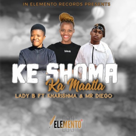 Ke Shoma ka Maatla ft. Lady B_&_Kharishma