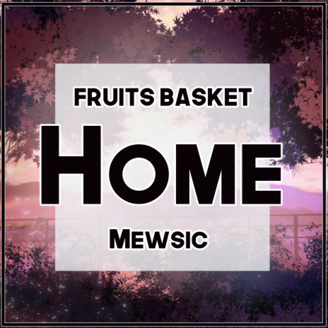 Home (From Fruits Basket) (TV Size) | Boomplay Music