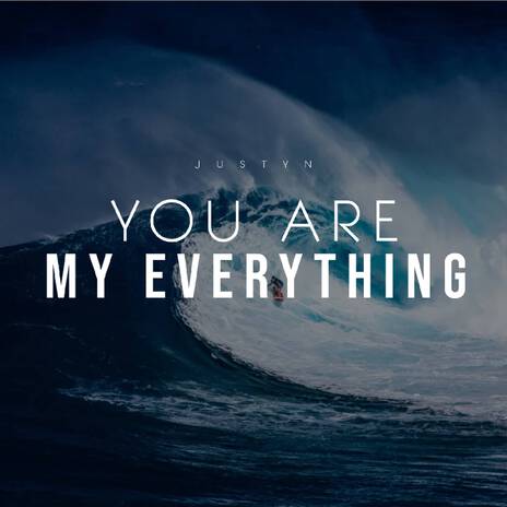 You Are My Everything | Boomplay Music