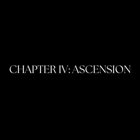 Chapter IV: Ascension ft. Common Choir & David Baqi | Boomplay Music