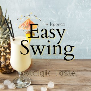 Easy Swing - Nostalgic Taste