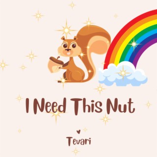 I Need This Nut