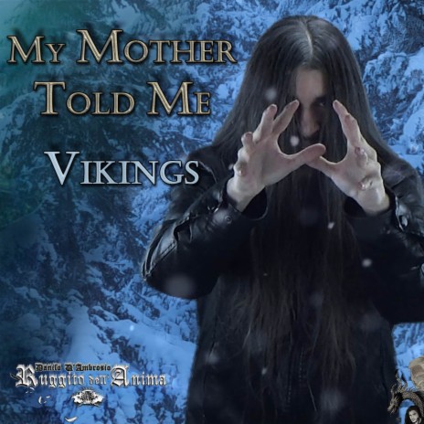 My Mother Told Me (Vikings Tribute) ft. Danilo D'Ambrosio | Boomplay Music