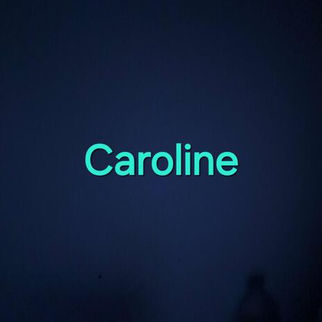 Caroline | Boomplay Music