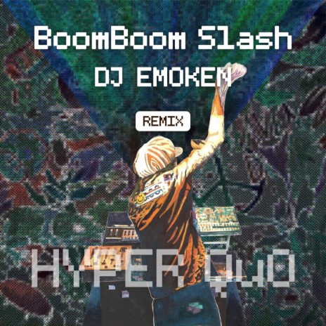 BoomBoom Slash (DJ EMOKEN Remix) ft. DJ EMOKEN | Boomplay Music