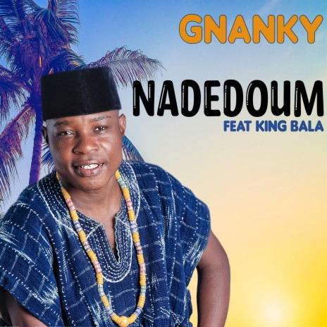 Nadedoum ft. King Bala | Boomplay Music