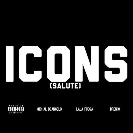 Icons (Salute) ft. LaLa Fuega & Bren10 | Boomplay Music