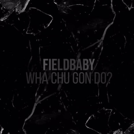 Wha Chu Gon Do | Boomplay Music