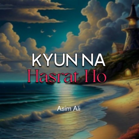 Kyun Na Hasrat Ho | Boomplay Music