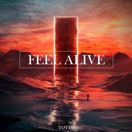 Feel Alive | Boomplay Music