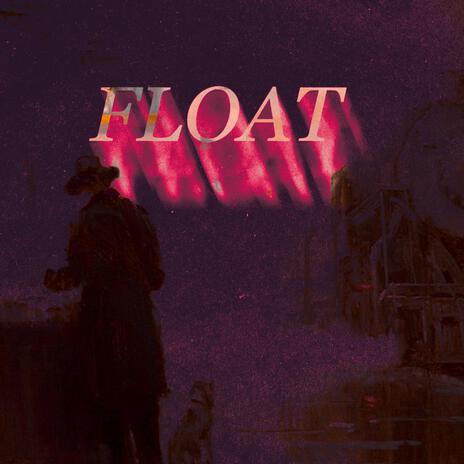 FLOAT ft. Sniper J | Boomplay Music