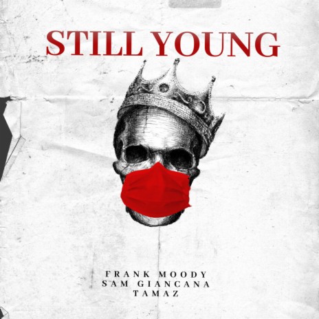 Still young ft. Sam Giancana & Tamaz | Boomplay Music