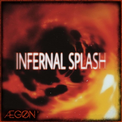 Infernal Splash | Boomplay Music