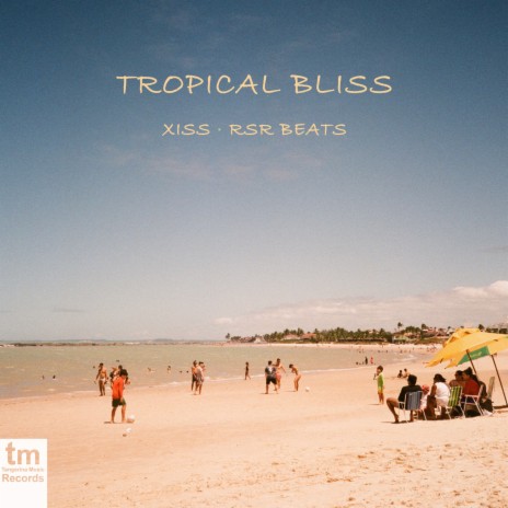 Tropical Bliss ft. RSR Beats | Boomplay Music