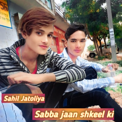 Sabba Jaan Shkeel Ki ft. Sahilkhanjatoli