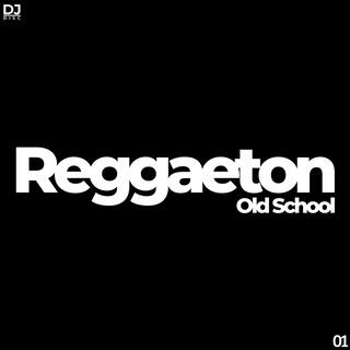 Reggaeton Old School, Vol. 01