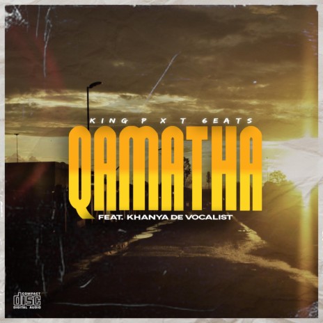 Qamatha ft. T_6eats & Khanya De Vocalist | Boomplay Music