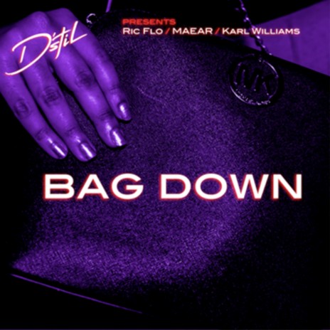 Bag Down ft. Ric Flo, MAEAR & Karl Williams | Boomplay Music