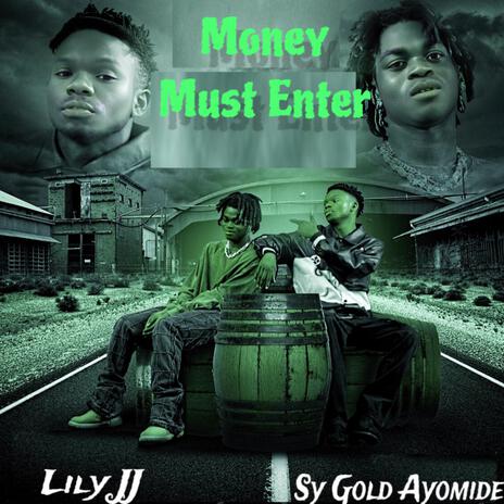 Money Must Enter ft. Lily JJ | Boomplay Music