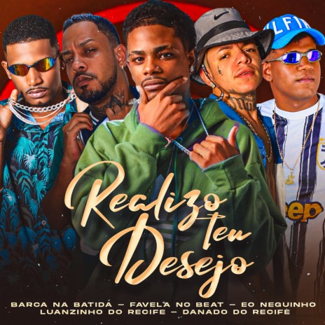 Realizo Teu Desejo (feat. Favela no Beat & Luanzinho do Recife) | Boomplay Music