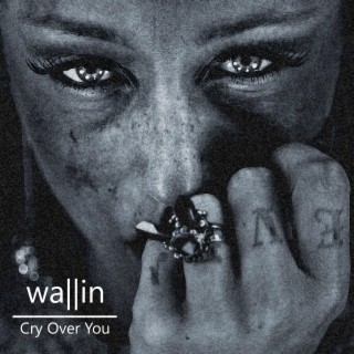 Cry Over You