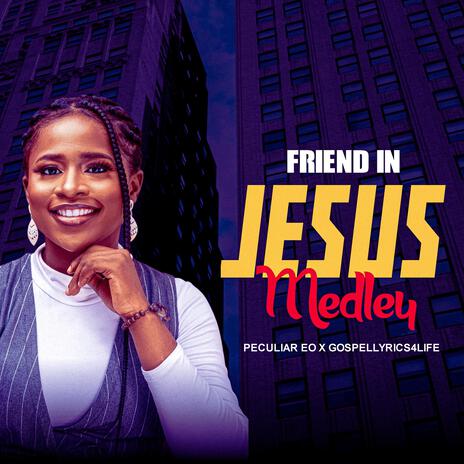 Friend in JESUS (Peculiar Remix Special Version) ft. Peculiar | Boomplay Music