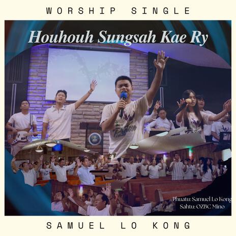 Houhouh Sungsah Kae Ry || Zotung Worship Song ft. OZBC Youth | Boomplay Music