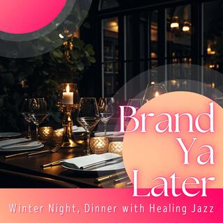 Winter Night, Dinner with Healing Jazz