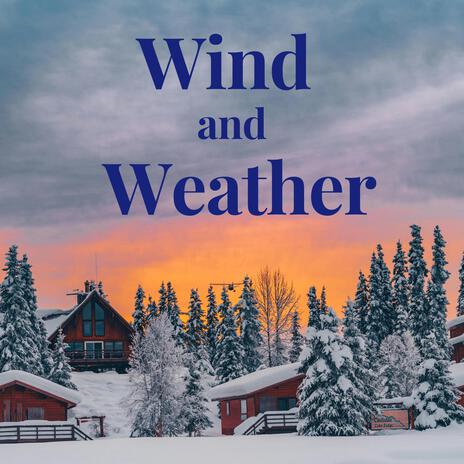 Wind and Weather | Boomplay Music