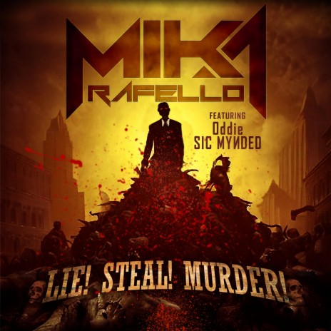 Lie! Steal! Murder! ft. Sic Mynded | Boomplay Music