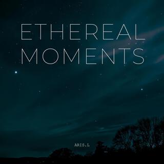 Ethereal Moments