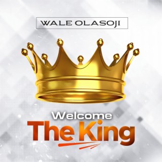 Welcome the King