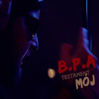 B.P.A Testament Mój