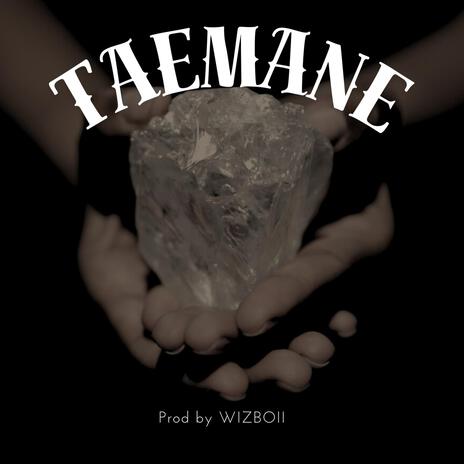 Taemane (prod by Wizboii) | Boomplay Music