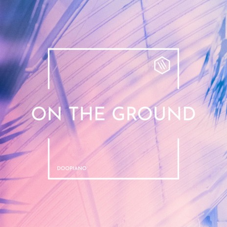 On The Ground | Boomplay Music