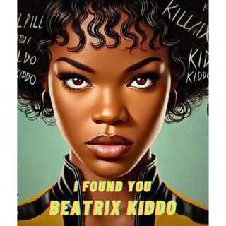 I Found You, Beatrix Kiddo ft. Luna Day lyrics | Boomplay Music