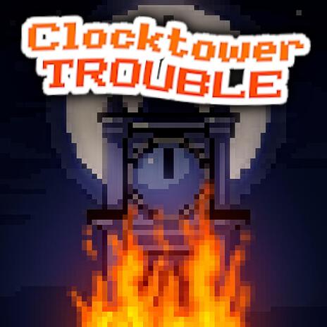 Clocktower Trouble | Boomplay Music