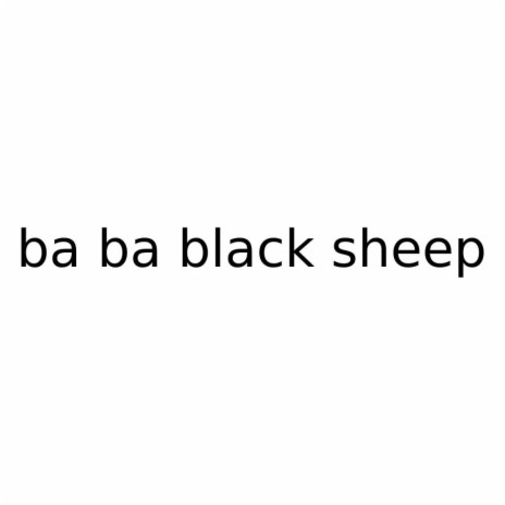 ba ba black sheep | Boomplay Music
