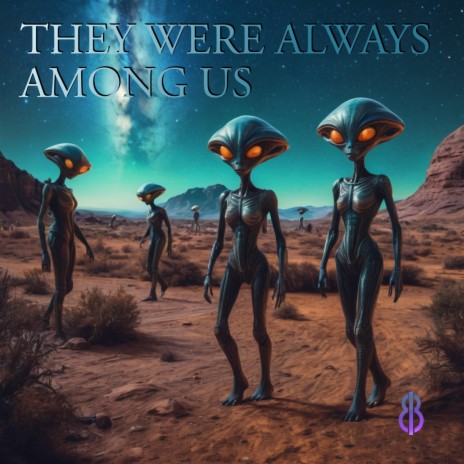 They Were Always Among Us | Boomplay Music