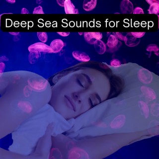 Deep Sea Sounds for Sleep