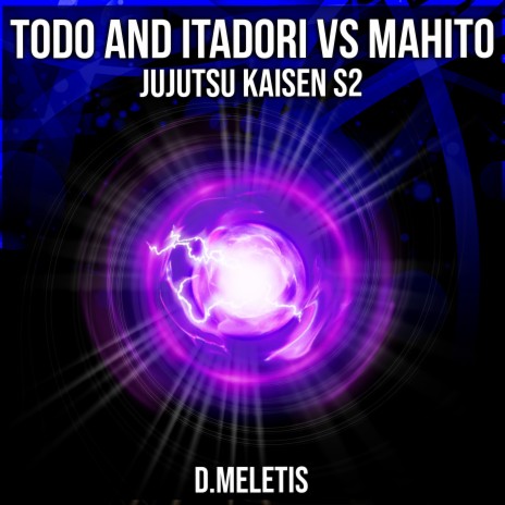 Todo and Itadori VS Mahito (From 'Jujutsu Kaisen S2') | Boomplay Music