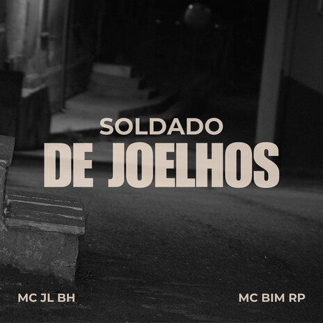 Soldado de Joelhos ft. MC BIM RP | Boomplay Music