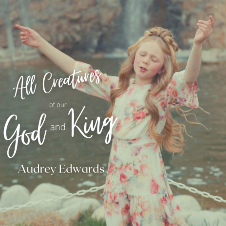 All Creatures of Our God and King | Boomplay Music