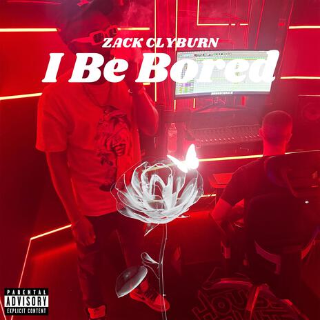 I Be Bored | Boomplay Music