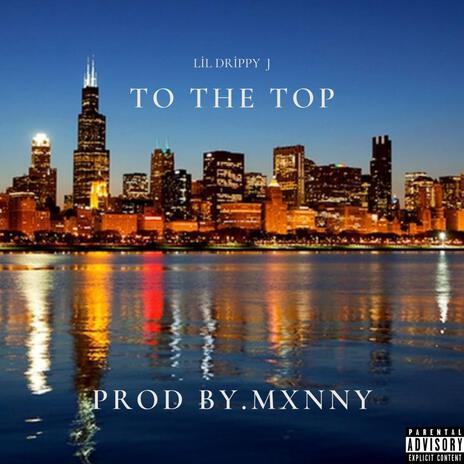 To The Top | Boomplay Music