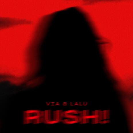 RUSH! ft. LaLu | Boomplay Music