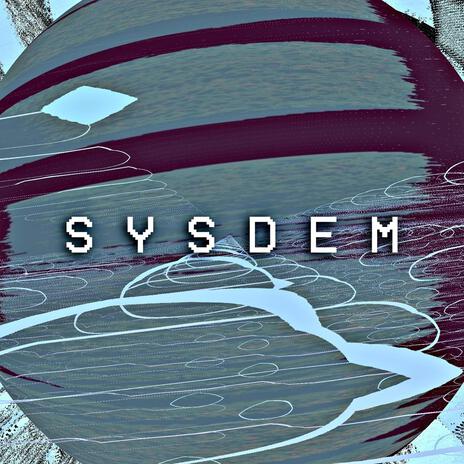 Sysdem | Boomplay Music